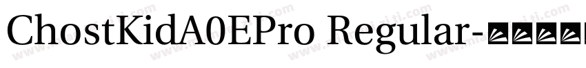 ChostKidA0EPro Regular字体转换